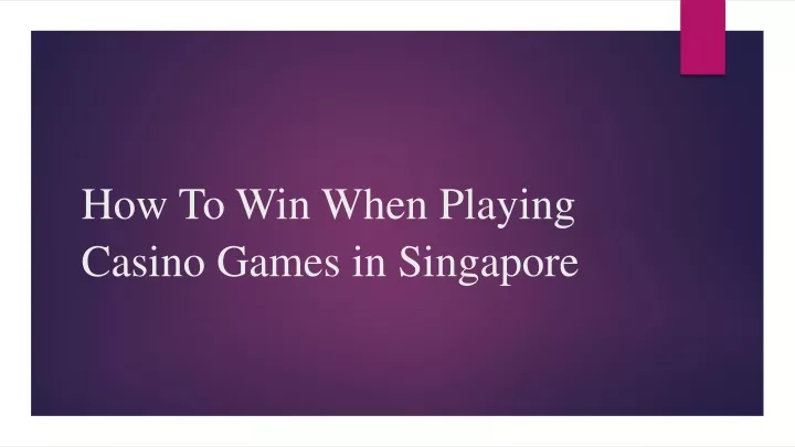 how to win when playing casino games in singapore