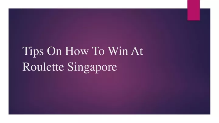 tips on how to win at roulette singapore