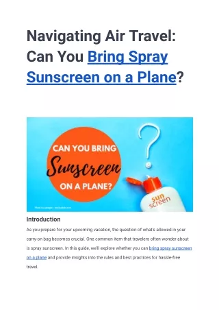 Navigating Air Travel_ Can You Bring Spray Sunscreen on a Plane