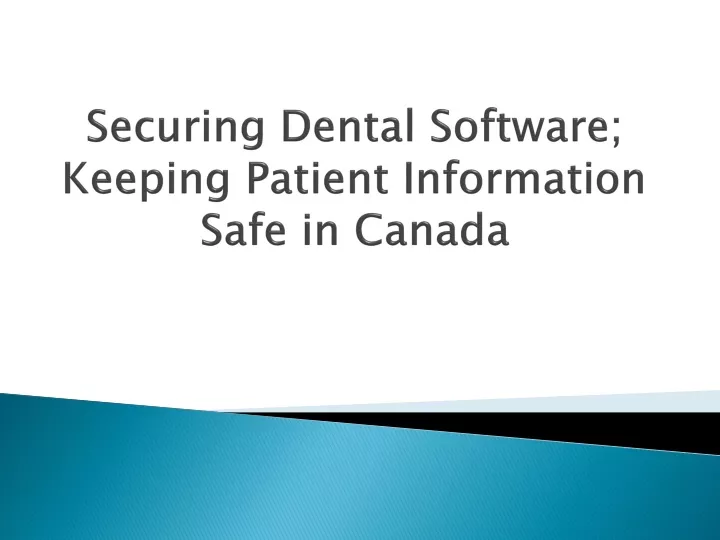 securing dental software keeping patient information safe in canada
