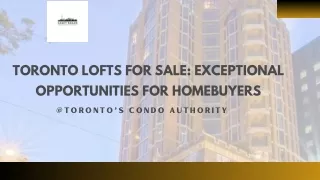 Toronto Lofts For Sale EXCEPTIONAL OPPORTUNITIES FOR HOMEBUYERS