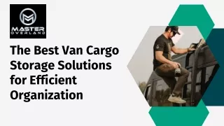 The Best Van Cargo Storage Solutions for Efficient Organization