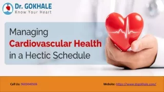 Managing Cardiovascular Health in a Hectic Schedule | Dr Gokhale