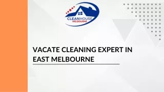Vacate Cleaning Expert in East Melbourne