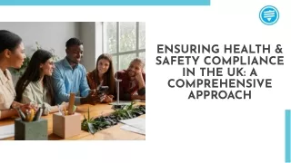 Ensuring Health & Safety Compliance in the UK A Comprehensive Approach