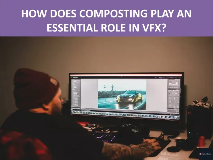 how does composting play an essential role in vfx