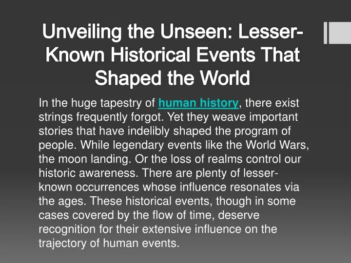 unveiling the unseen lesser known historical events that shaped the world