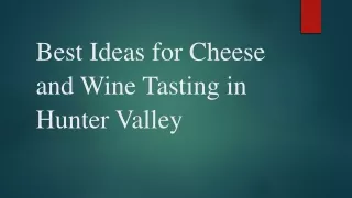 Best Ideas for Cheese and Wine Tasting in Hunter Valley