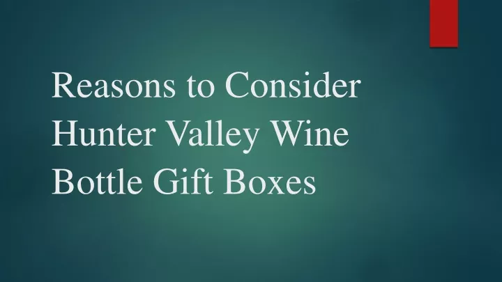 reasons to consider hunter valley wine bottle