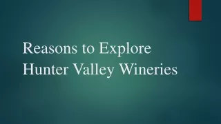 Reasons to Explore Hunter Valley Wineries