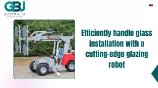 Efficiently handle glass installation with a cutting-edge glazing robot