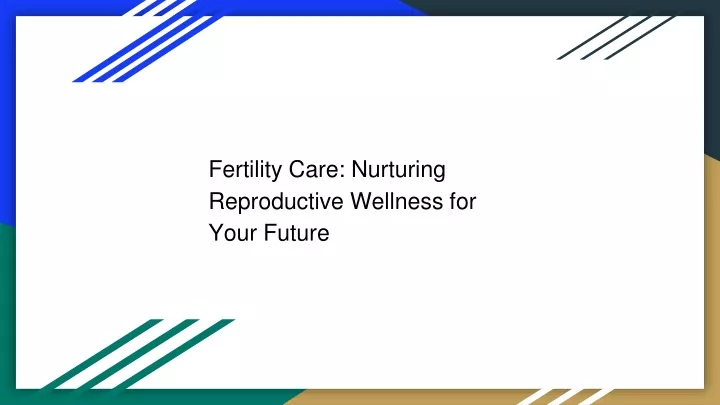 fertility care nurturing reproductive wellness for your future