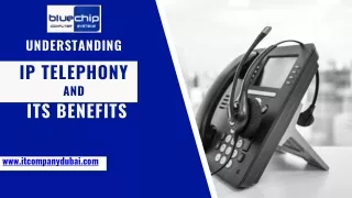 UNDERSTANDING IP TELEPHONY AND ITS BENEFITS