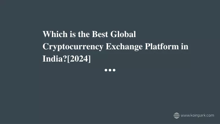 which is the best global cryptocurrency exchange platform in india 2024