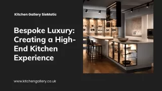 Bespoke Luxury: Creating a High-End Kitchen Experience