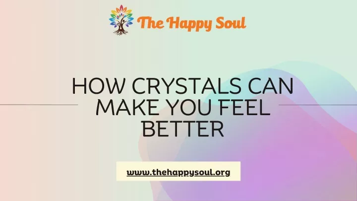 how crystals can make you feel better