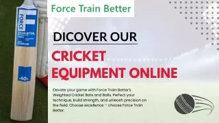 Cricket Gear Redefined | Unveiling Force Train Better's Online Equipment Range