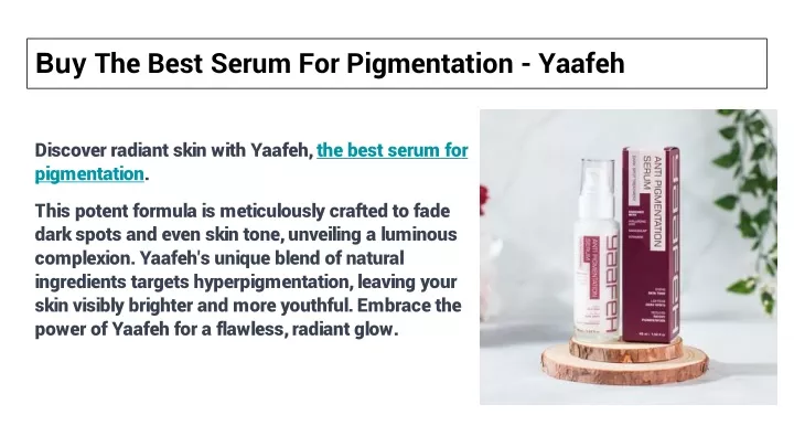 buy the best serum for pigmentation yaafeh