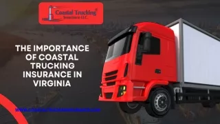 The Importance of Coastal Trucking Insurance in Virginia