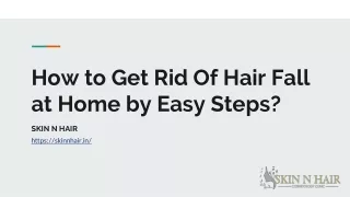 How to Get Rid Of Hair Fall at Home by Easy Steps?