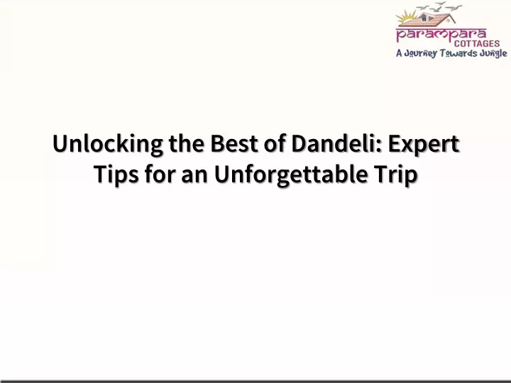 unlocking the best of dandeli expert tips