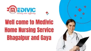 Medivic Home Nursing Service in Bhagalpur and Gaya offers holistic Care at Your Residence