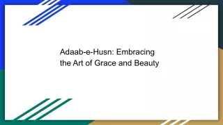 Adaab-e-Husn: Embracing the Art of Grace and Beauty