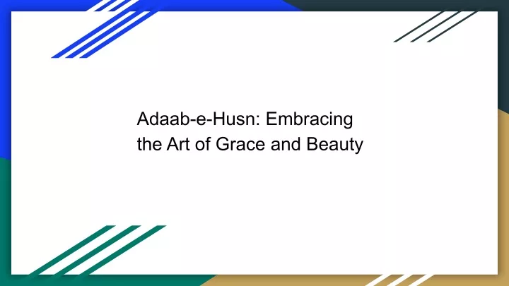 adaab e husn embracing the art of grace and beauty
