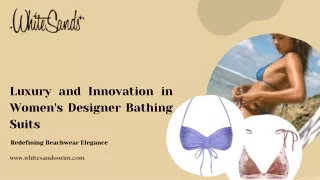 Luxury and Innovation in Women's Designer Bathing Suits: Redefining Beachwear El
