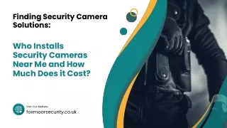 Who Installs Security Cameras Near Me and How Much Does it Cost