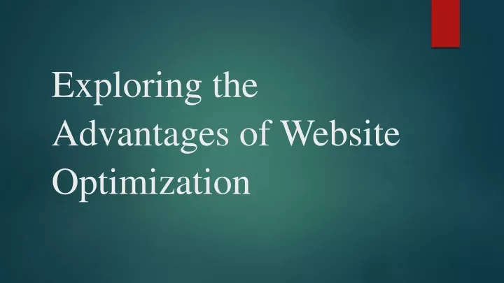 exploring the advantages of website optimization