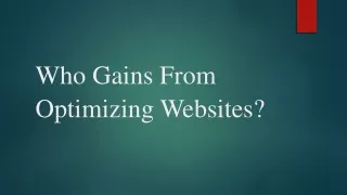 Who Gains From Optimizing Websites