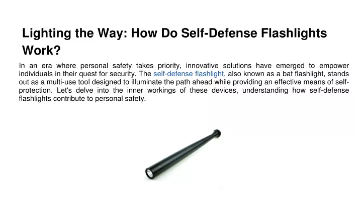 lighting the way how do self defense flashlights work