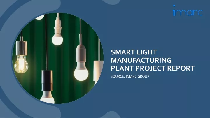 smart light manufacturing plant project report