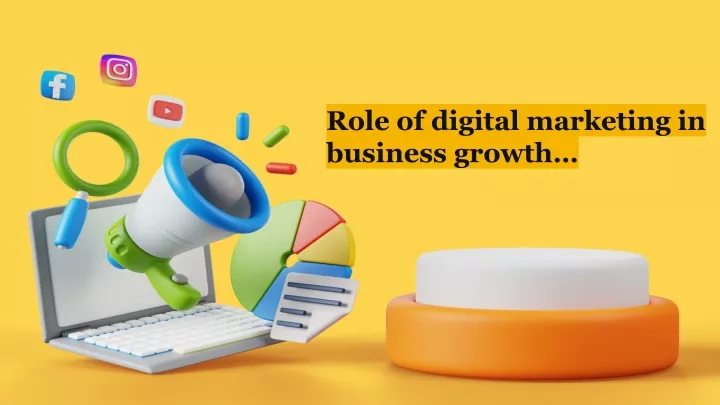 role of digital marketing in business growth