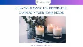Creative Ways to Use Decorative Candles in Your Home Decor