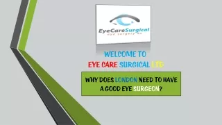 Why does London need to have a good eye surgeon