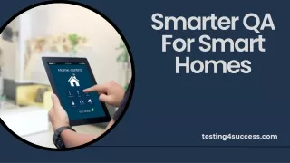 Smarter QA For Smart Homes