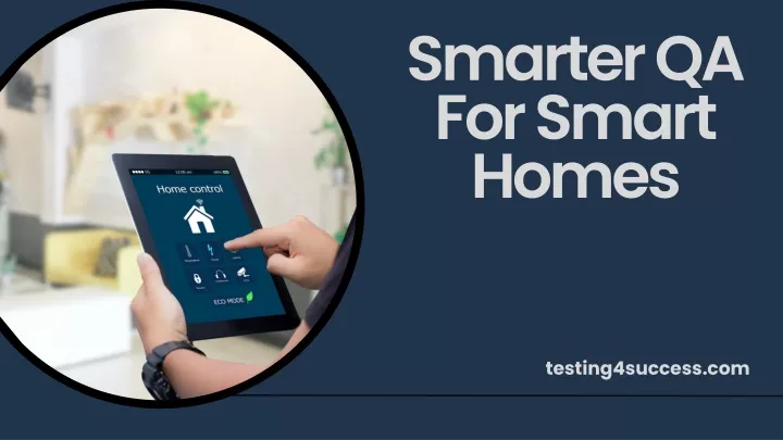 smarter qa for smart homes