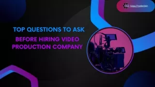 Top Questions To Ask Before Hiring Video Production Company