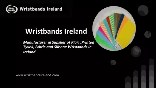 Wristbands Ireland- Supplier of Printed Tyvek, Fabric and Silicone Wristbands
