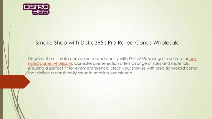 smoke shop with distro365 s pre rolled cones wholesale