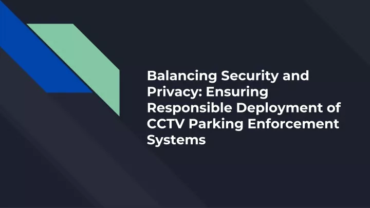 balancing security and privacy ensuring responsible deployment of cctv parking enforcement systems