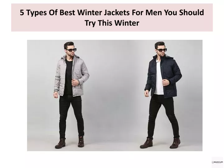 5 types of best winter jackets for men you should try this winter