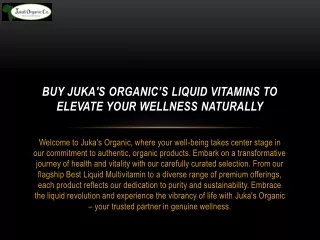 Buy Juka's Organic’s Liquid Vitamins to Elevate Your
