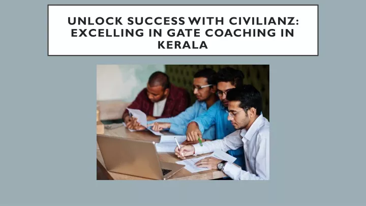 unlock success with civilianz excelling in gate coaching in kerala