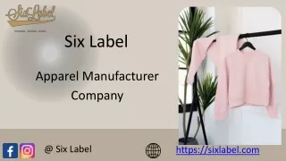 Crafting Excellence The SixLabel Experience in Apparel Manufacturing