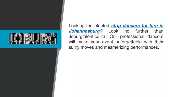 PPT - Strip Dancers For Hire In Johannesburg Joburgtalent.co.za ...