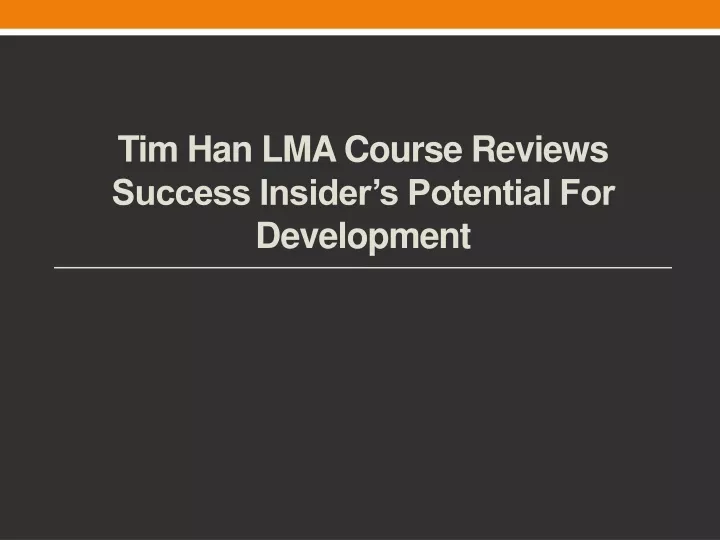tim han lma course reviews success insider s potential for development