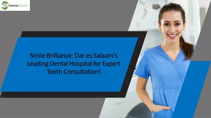smile brilliance dar es salaam s leading dental